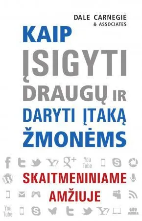 Kaip įsigyti draugų ir daryti įtaką žmonėms skaitmeniniame amžiuje