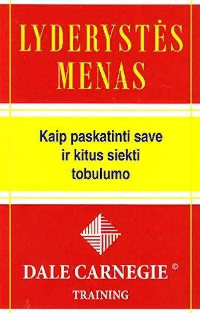 Lyderystės menas. Kaip paskatinti save ir kitus siekti tobulumo