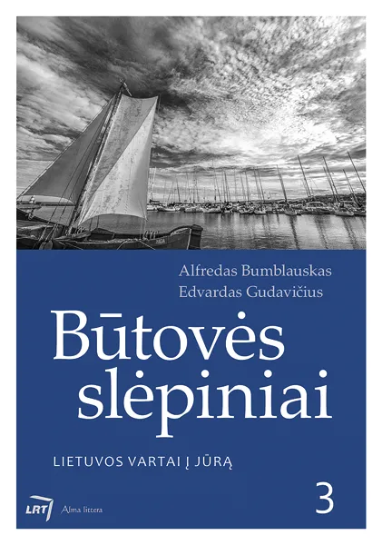 Būtovės slėpiniai 3. Lietuvos vartai į jūrą