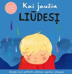 Kai jaučiu liūdesį
