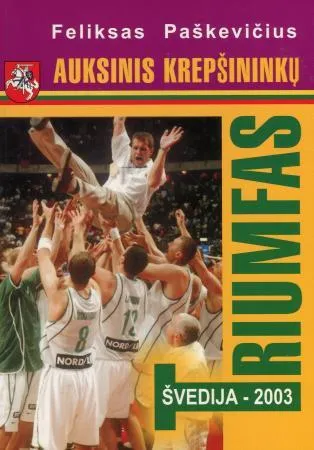 Auksinis krepšininkų triumfas, Švedija - 2003