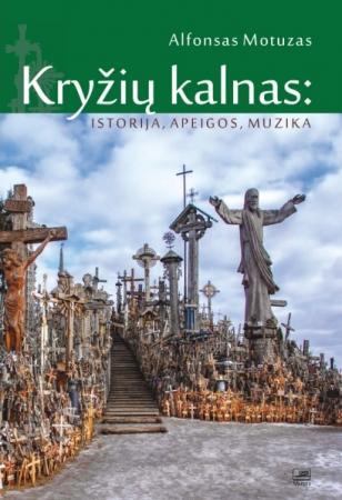 Kryžių kalnas: istorija, apeigos, muzika