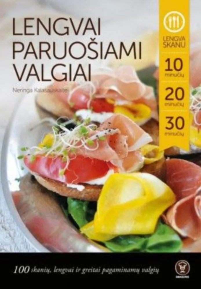 Lengvai paruošiami valgiai: 100 skanių, lengvai ir greitai pagaminamų valgių
