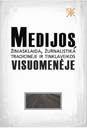 Medijos, žiniasklaida, žurnalistika tradicinėje ir tinklaveikos visuomenėje