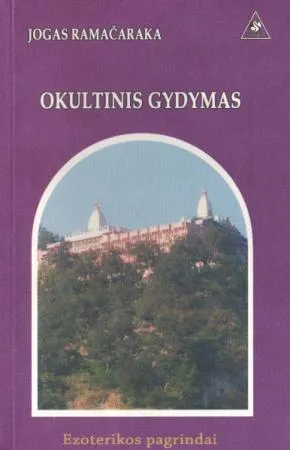 Okultinis gydymas. Ezoterikos pagrindai