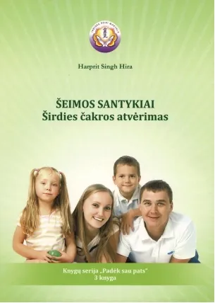 Šeimos santykiai. Širdies čakros atvėrimas (serijos "Padėk sau pats" 3 knyga)