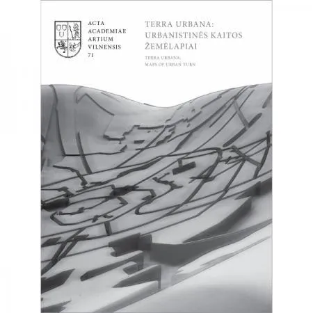 Terra urbana: urbanistinės kaitos žemėlapiai