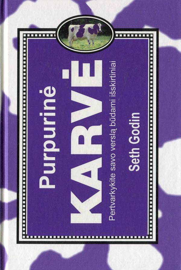 Purpurinė karvė. Pertvarkykite savo verslą būdami išskirtiniais