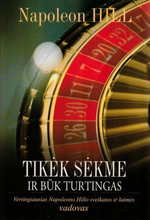 Tikėk sėkme ir būk turtingas