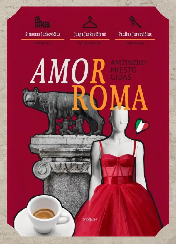 AmorRoma. Amžinojo miesto gidas