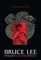 Bruce Lee: Stulbinančios mintys