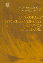 "Lenkiškasis" istorijos veiksnys Lietuvos politikoje