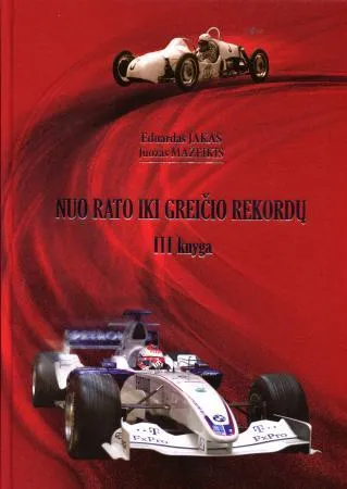Nuo rato iki greičio rekordų. Automobilių sporto istorija, III knyga