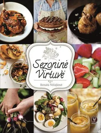 Sezoninė virtuvė. 200 receptų pagal metų laikus