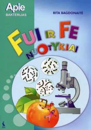 Fui ir Fe nuotykiai. Apie bakterijas