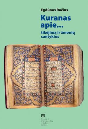 Kuranas apie... tikėjimą ir žmonių santykius (Kuranas = Koranas)