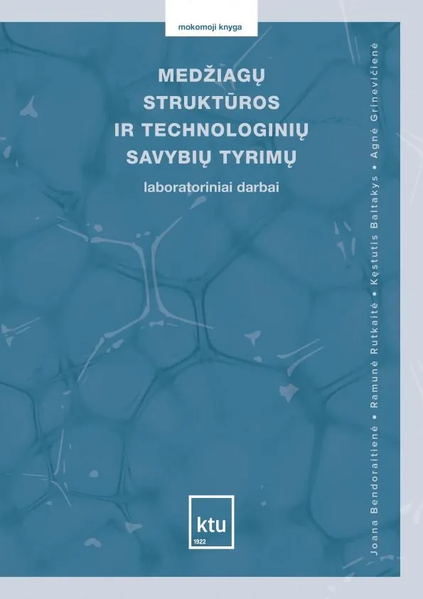 Medžiagų struktūros ir technologinių savybių tyrimų laboratoriniai darbai