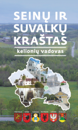 Seinų ir Suvalkų kraštas. Kelionių vadovas