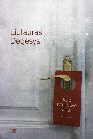Tavo rytoj buvo vakar