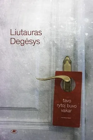 Tavo rytoj buvo vakar