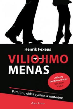 Viliojimo menas. Patarimų gidas vyrams ir moterims
