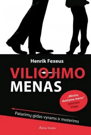 Viliojimo menas. Patarimų gidas vyrams ir moterims