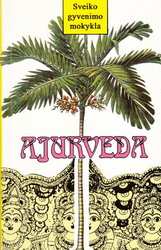 Ajurveda. Sveiko gyvenimo mokykla