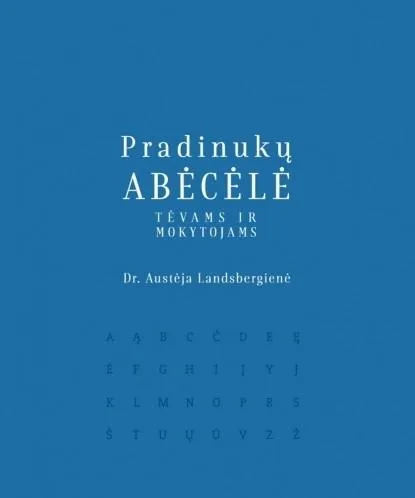 Pradinukų abėcėlė tėvams ir mokytojams (kolekcinis leidimas)