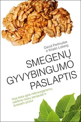 Smegenų gyvybingumo paslaptis. Visa tiesa apie mikroorganizmų reikšmę
