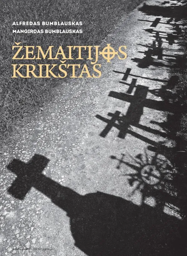 Žemaitijos krikštas: christianizacijos procesas XV–XVII amžiuje