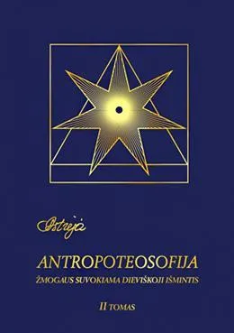 Astrėja. Antropoteosofija, II tomas (2-as leidimas)