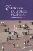Europos kultūros profiliai: atmintis, tapatumas, religija