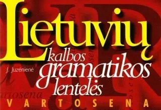 Lietuvių kalbos gramatikos lentelės. Vartosena