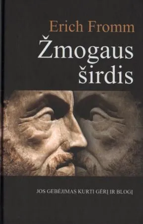 Žmogaus širdis. Jos gebėjimas kurti gėrį ir blogį