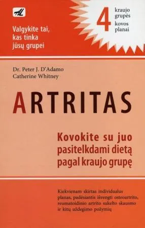 Artritas. Kovokite su juo pasitelkdami dietą pagal kraujo grupę