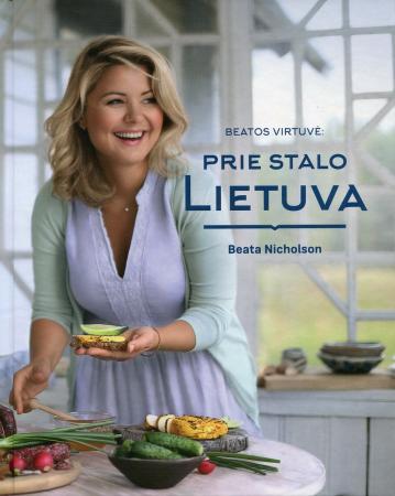 Beatos virtuvė. Prie stalo Lietuva