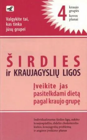 Širdies ir kraujagyslių ligos. Įveikite jas pasitelkdami dietą pagal kraujo grupę