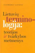Lietuvių terminologija: teorijos ir tvarkybos metmenys