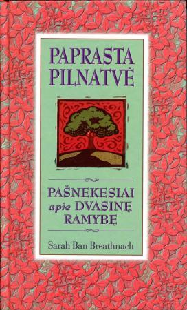 Paprasta pilnatvė. Pašnekesiai apie dvasinę ramybę