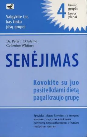 Senėjimas. Kovokite su juo pasitelkdami dietą pagal kraujo grupę