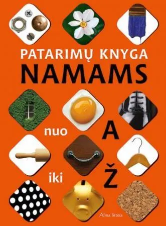 Patarimų knyga namams. Nuo A iki Ž