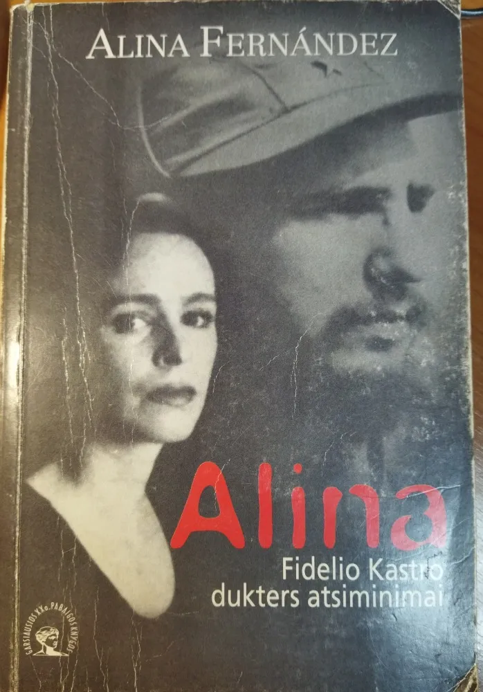 Alina. Fidelio Kastro dukters atsiminimai
