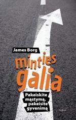 Minties galia: pakeiskite mąstymą, pakeisite gyvenimą