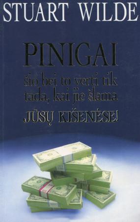 Pinigai šio bei to verti tik tada, kai jie šlama jūsų kišenėse!