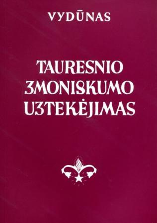 Tauresnio žmoniškumo užtekėjimas