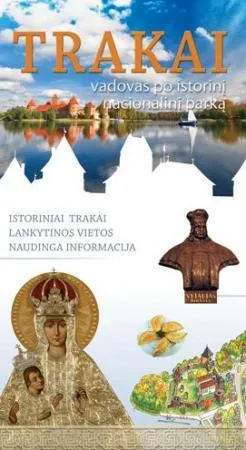 Trakai. Vadovas po istorinį nacionalinį parką