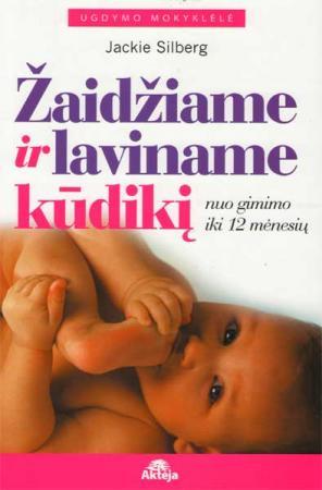 Žaidžiame ir laviname kūdikį: nuo gimimo iki 12 mėnesių