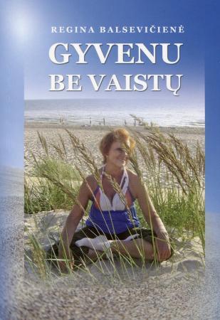 Gyvenu be vaistų