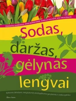 Sodas, daržas, gėlynas lengvai