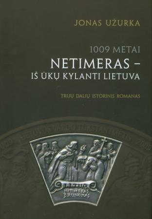 1009 metai. Netimeras - iš ūkų kylanti Lietuva
